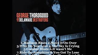 GEORGE THOROGOOD &amp; THE DESTROYERS - BEST OF