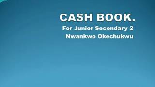 Business Studies JSS 2. Lesson 1(Cash Book)