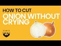 How to Cut Onion Without Crying