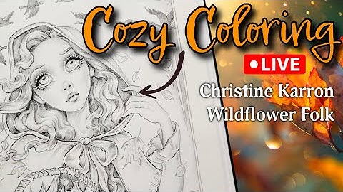 Color with me! Chill, Chat and Color 🍂 Christine Karron - Wildflower Folk