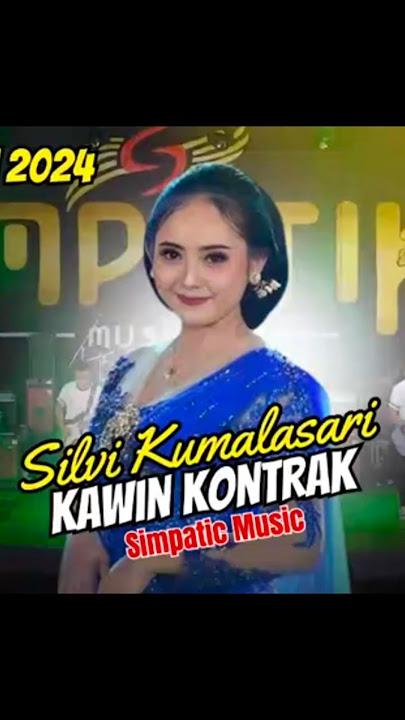 KAWIN KONTRAK - Silvy Kumalasari | OM. Simpatik Music  | Awalnya kontrak lalu keterusan.