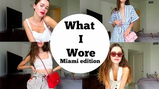 What I Wore | LookBook Miami Edition 2017