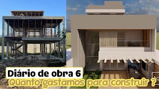 DIÁRIO DE OBRA 6 - QUANTO GASTEI NA OBRA - QUANTO CUSTA CONSTRUIR UMA CASA -