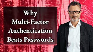 Why Multi-Factor Authentication Beats Passwords