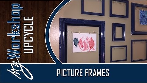 Upcycle Project: Picture Frames