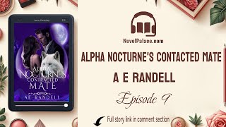 Episode 9 - Alpha Nocturne's Contracted Mate by A E Randell | Audiobook Free | Novel PDF Free
