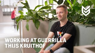 Working at Guerrilla | Thijs Kruithof