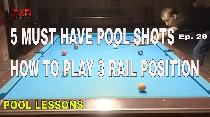 FIVE MUST HAVE POOL SHOTS EP. 29- HOW TO PLAY 3 RAIL POSITION IN 8 BALL, AND 9 BALL  (POOL LESSONS)