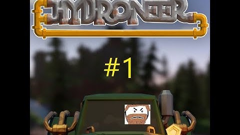 Hydroneer! (Episode 1: A Man and His Shovel)