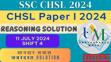 (11 July 2024, Shift-4) Reasoning Solved Paper || SSC CHSL PRE 2024 || UNSTOPPABLE MATH #chsl2024