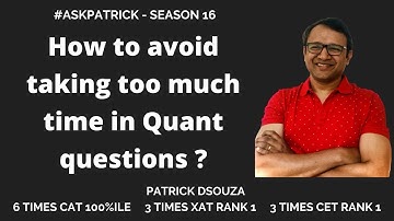 How to avoid taking too much time in Quant questions? | AskPatrick | Patrick Dsouza