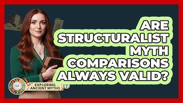 Are Structuralist Myth Comparisons Always Valid?