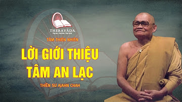 1. Lời Giới Thiệu, Tâm An Lạc | Thiền Sư Ajahn Chah - Tâm Thiên Nhiên