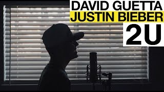 2U - Justin Bieber & David Guetta (AustinCorini/Mountenz Cover)