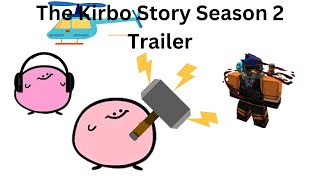 The Kirbo Story Tks Season 2 Trailer