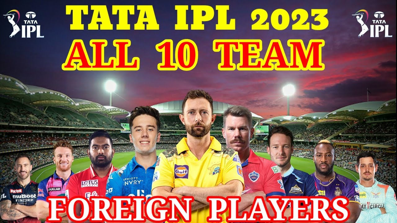 Tata IPL 10 Team Foreign Players 2023|| All 10 Team Foreign Players List 2023|| 