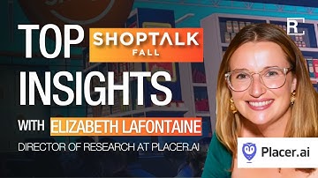 Interview with Placer.ai at Shoptalk Fall: Trends Shaping the Future of Retail