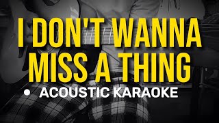 Video thumbnail of "I Don't Wanna Miss A Thing - Aerosmith (Acoustic Karaoke)"