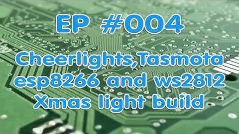 EP 004 - Tasmota, Cheerlights, esp8266, Node-red [esp8266]