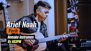 Ariel Noah - Perih | Remake instrumen by AD3PM