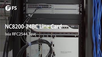 Ixia RFC2544 Test for NC8200-4TD Chassis Switch with NC8200-24BC Line Card | FS