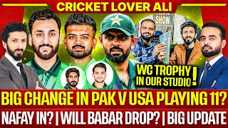 Big Change in Pak vs USA Playing 11? | Nafay IN? | Will Babar Drop? | Big Update from Colombo