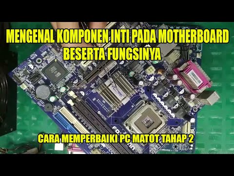 Cara Memperbaiki Motherboard Mati total ! Tahap 2 ! Mengenal Komponen Inti Pada Motherboard PC