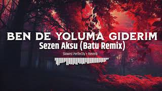 Sezen Aksu - Ben De Yoluma Giderim (Batu Remix) (Slowed Perfectly + Reverb) Resimi