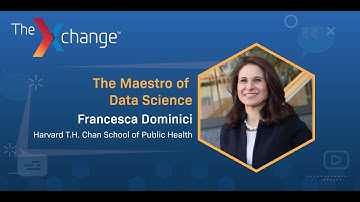 Francesca Dominici in the Xchange: The Maestro of Data Science