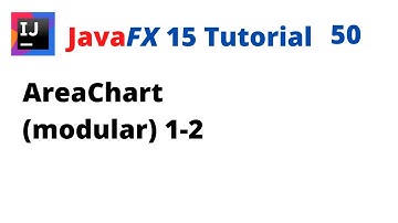 JavaFX 15 Tutorial 50 - AreaChart (modular) 1-2