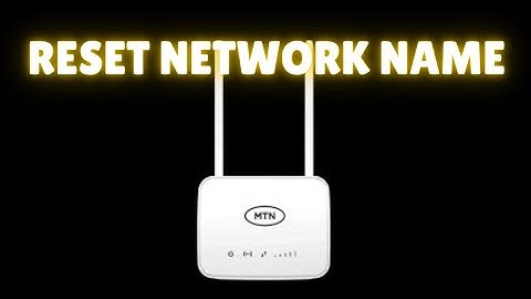 How to Change Your MTN Router Network Name (SSID) Easily