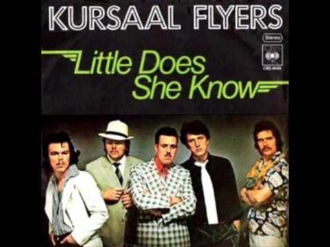 little does she know kursaal flyers