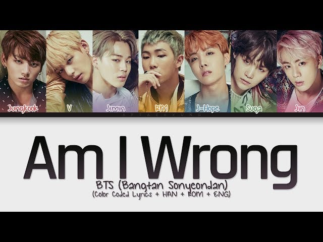 BTS (방탄소년단) - Am I Wrong (Color Coded Lyrics/Han/Rom/Eng) class=