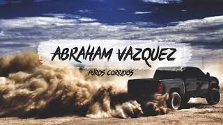 El De Texas - Abraham Vazquez    (Corridos 2018)