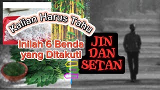 Benda-benda yang Ditakuti Jin, Setan, dan Iblis