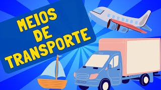 MEIOS DE TRANSPORTE | Vídeo educativo para Crianças | EDUCAÇÃO INFANTIL