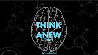 THINK ANEW Episode 3