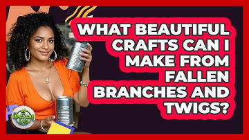 What Beautiful Crafts Can I Make From Fallen Branches And Twigs? - The Upcycle Lab