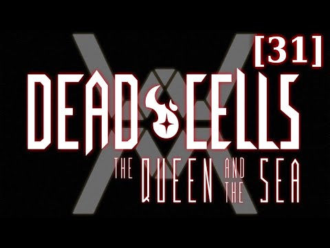 Прохождение Dead Cells [31] - The Queen and the Sea