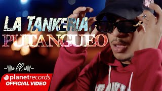 LA TANKERIA - Putangueo (Video Oficial) #Repaton