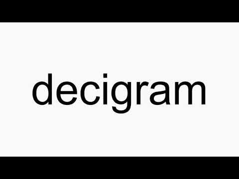 how to pronounce decigram youtube