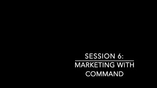 Session 6: Marketing Yourself with Command