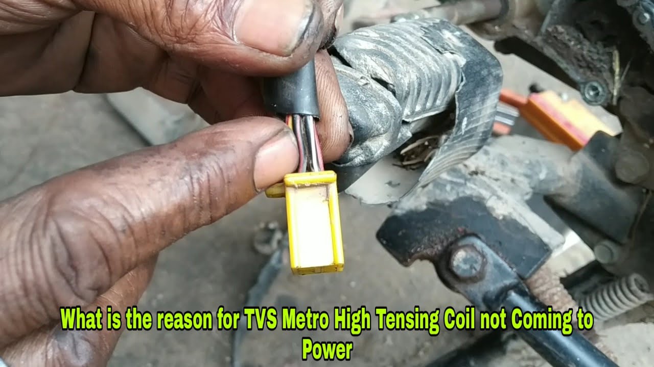 What is the reason for TVS Metro High Tensing Coil not Coming to Power