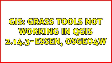 GIS: Grass tools not working in QGIS 2.14.3-ESSEN, OSGEO4W (2 Solutions!!)