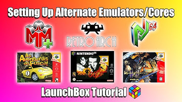 How To Set Up Alternative Emulators & Cores - LaunchBox Tutorial