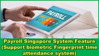 Payroll Singapore System Feature (Support biometric Fingerprint time attendance system) screenshot 5