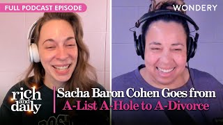 Sacha Baron Cohen Can’t Call Isla Fisher 'My Wiiiiiiife' Anymore | Rich & Daily | Podcast
