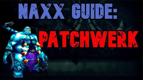 WoW Classic - Naxx Guide: Patchwerk - Clear & Clean