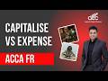 Capitalise v/s Expense | Don't Lose Marks in ACCA FR