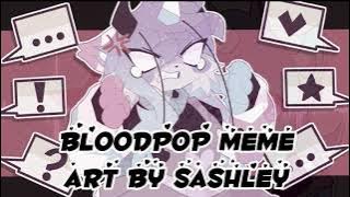 BloodPop Meme [Daycore/Slowed]